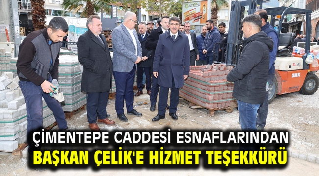 Çimentepe Caddesi esnaflarından Başkan Çelik'e hizmet teşekkürü