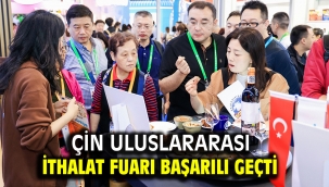 Çin Uluslararası İthalat Fuarı başarılı geçti