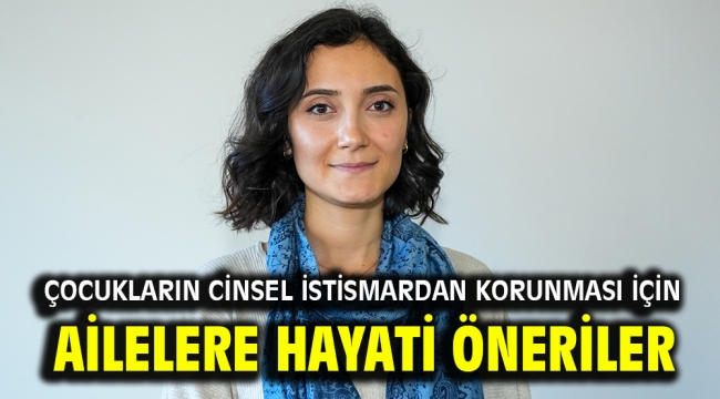 Çocukların cinsel istismardan korunması için ailelere hayati öneriler