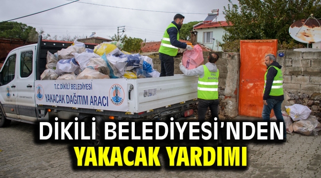 Dikili Belediyesi'nden yakacak yardımı