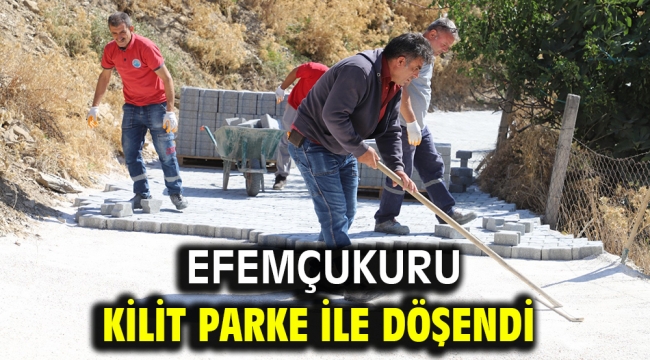 Efemçukuru Kilit Parke İle Döşendi