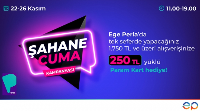 Ege Perla'dan "Şahane Cuma" Param Kart Kampanyası