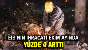 EİB'nin ihracatı Ekim ayında yüzde 4 arttı