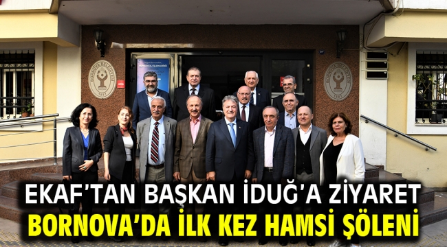 EKAF'tan Başkan İduğ'a ziyaret Bornova'da ilk kez Hamsi Şöleni