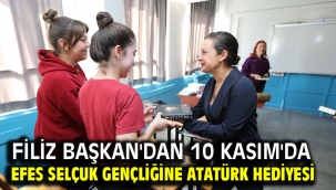 Filiz Başkan'dan 10 Kasım'da Efes Selçuk Gençliğine Atatürk Hediyesi