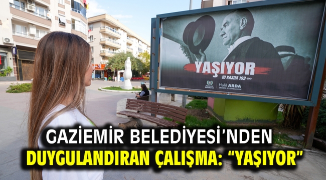 Gaziemir Belediyesi'nden duygulandıran çalışma: "Yaşıyor!"