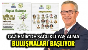Gaziemir'de Sağlıklı Yaş Alma buluşmaları başlıyor