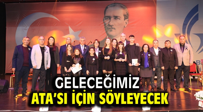 Geleceğimiz Ata'sı için söyleyecek