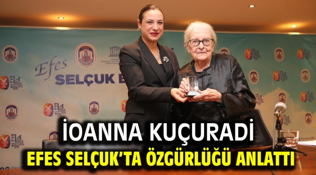 İoanna Kuçuradi Efes Selçuk'ta Özgürlüğü Anlattı