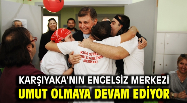 Karşıyaka'nın engelsiz merkezi umut olmaya devam ediyor