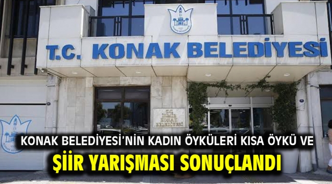 Konak Belediyesi'nin Kadın Öyküleri Kısa Öykü ve Şiir Yarışması sonuçlandı