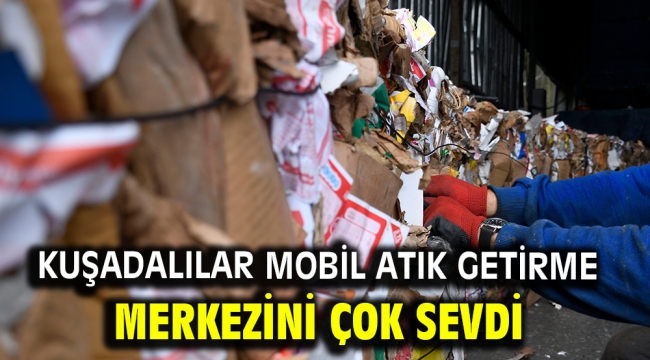 Kuşadalılar Mobil Atık Getirme Merkezini Çok Sevdi