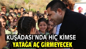 Kuşadası'nda Hiç Kimse Yatağa Aç Girmeyecek