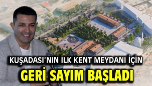 Kuşadası'nın İlk Kent Meydanı İçin Geri Sayım Başladı