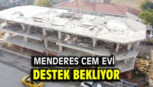 Menderes Cem Evi Destek Bekliyor