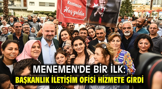 Menemen'de Bir İlk: Başkanlık İletişim Ofisi Hizmete Girdi