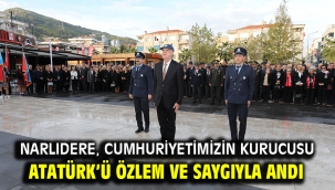 Narlıdere, Cumhuriyetimizin Kurucusu Atatürk'ü Özlem Ve Saygıyla Andı