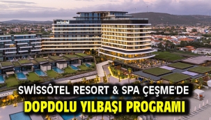 Swissôtel Resort & Spa Çeşme'de dopdolu yılbaşı programı