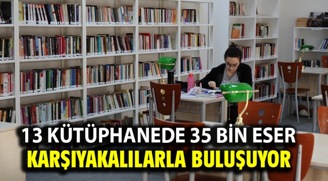 13 kütüphanede 35 bin eser Karşıyakalılarla buluşuyor