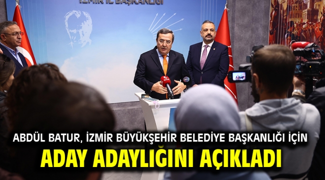 Abdül Batur, İzmir Büyükşehir Belediye Başkanlığı İçin aday adaylığını açıkladı