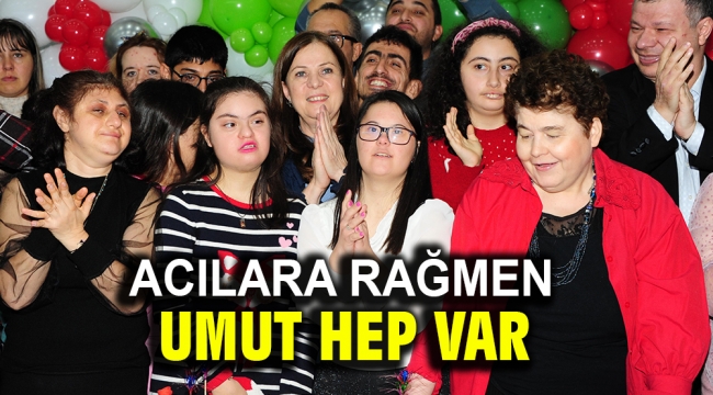 Acılara rağmen umut hep var