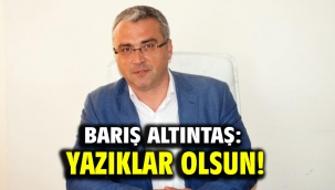  Barış Altıntaş: YAZIKLAR OLSUN!