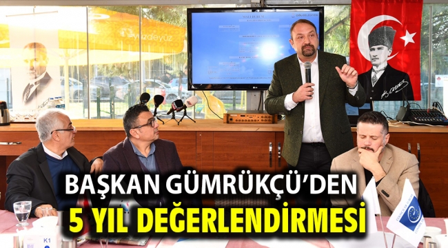 Başkan Gümrükçü'den 5 Yıl Değerlendirmesi