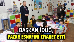 Başkan İduğ, Pazar esnafını ziyaret etti