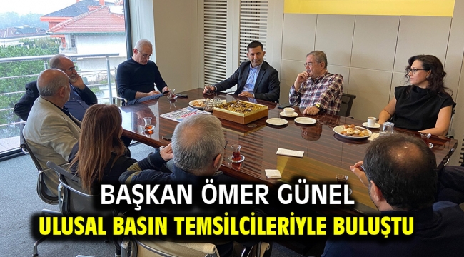 Başkan Ömer Günel ulusal basın temsilcileriyle buluştu 