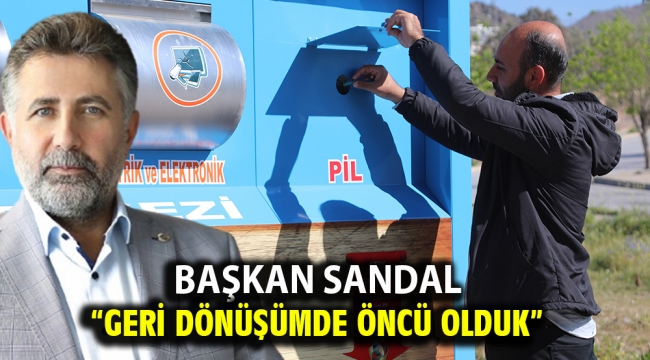 Başkan Sandal "Geri dönüşümde öncü olduk"