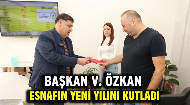 Başkan V. Özkan Esnafın Yeni Yılını Kutladı