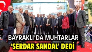 Bayraklı'da muhtarlar 'Serdar Sandal' dedi