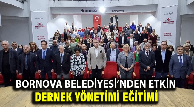 Bornova Belediyesi'nden etkin dernek yönetimi eğitimi