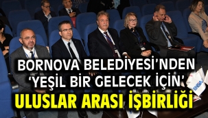 Bornova Belediyesi'nden 'yeşil bir gelecek için' uluslar arası işbirliği