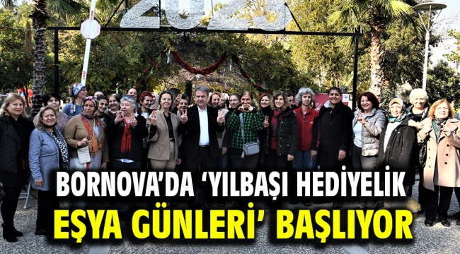 Bornova'da 'Yılbaşı Hediyelik Eşya Günleri' başlıyor