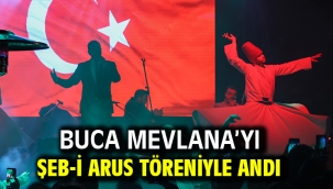 Buca Mevlana'yı Şeb-i Arus töreniyle andı