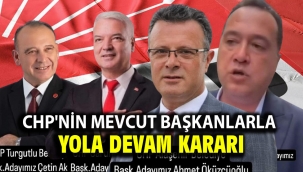 CHP'nin Mevcut başkanlarla yola devam kararı