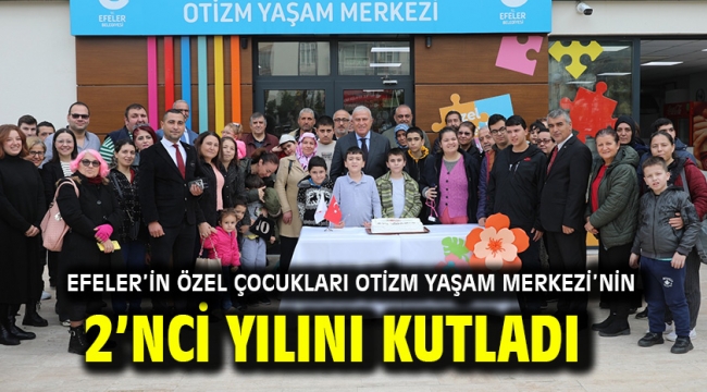 Efeler'in Özel Çocukları Otizm Yaşam Merkezi'nin 2'nci Yılını Kutladı