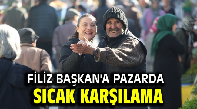 Filiz Başkan'a pazarda sıcak karşılama