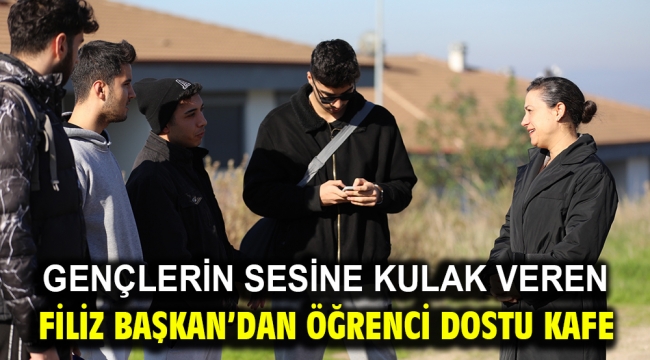 Gençlerin Sesine Kulak Veren Filiz Başkan'dan Öğrenci Dostu Kafe