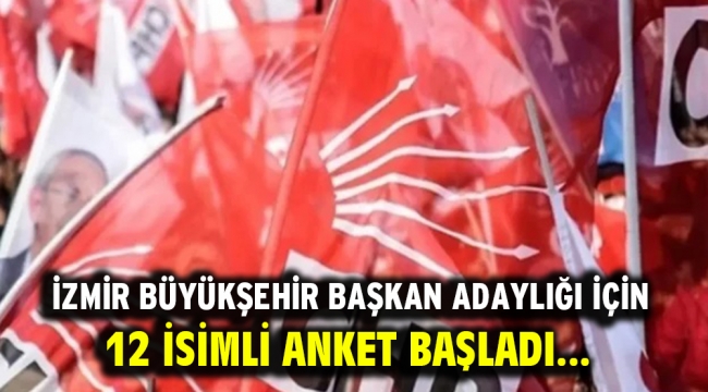 İzmir Büyükşehir Başkan Adaylığı için 12 İsimli Anket Başladı...