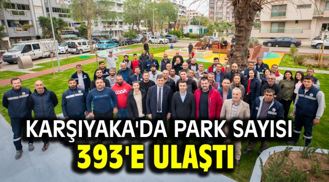 Karşıyaka'da park sayısı 393'e ulaştı