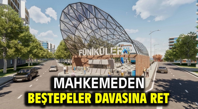 Mahkemeden Beştepeler davasına ret