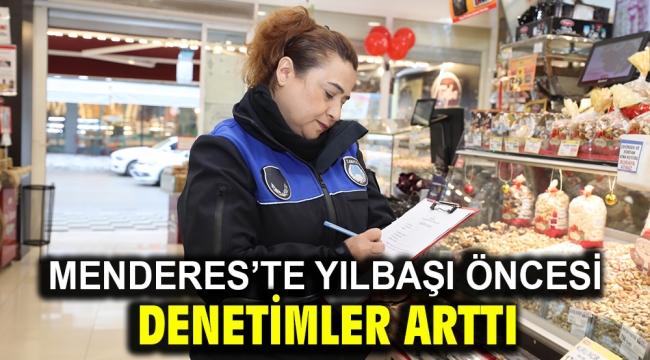 Menderes'te Yılbaşı Öncesi Denetimler Arttı