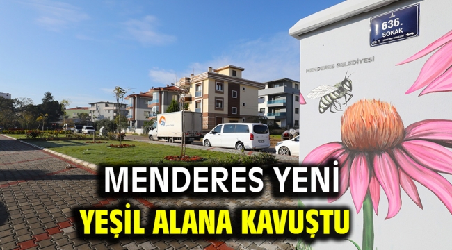 Menderes Yeni Yeşil Alana Kavuştu