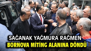 Sağanak yağmura rağmen  Bornova miting alanına döndü