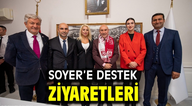 Soyer'e destek ziyaretleri