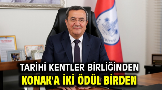 Tarihi Kentler Birliğinden Konak'a iki ödül birden