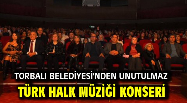 Torbalı Belediyesi'nden unutulmaz Türk Halk Müziği konseri