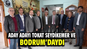 Aday Adayı Tokat Seydikemer Ve Bodrum'daydı